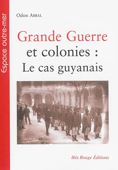 Grande Guerre et colonies : le cas guyanais