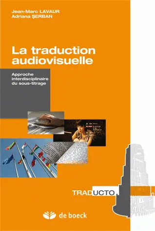 La traduction audiovisuelle : approche interdisciplinaire du sous-titrage