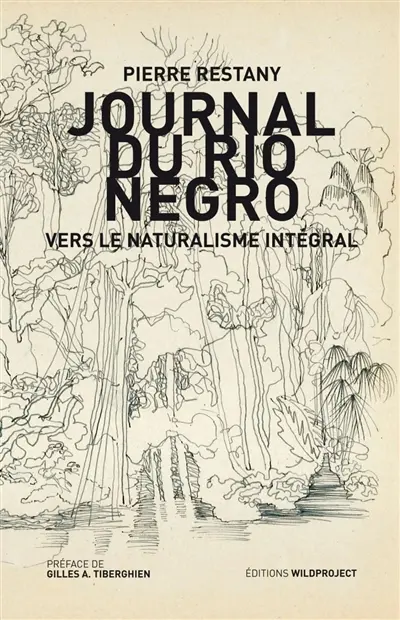 Le naturalisme intégral : journal du Rio Negro