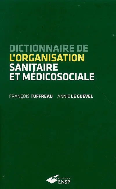 Dictionnaire de l'organisation sanitaire et médicosociale