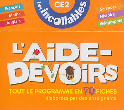L'aide-devoirs, CE2 : tout le programme en 70 fiches élaborées par des enseignants : français, maths, anglais, sciences, histoire, géographie