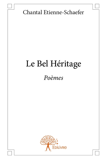 Le bel héritage : Poèmes