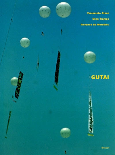Gutai : moments de destruction, moments de beauté = moments of destruction, moments of beauty