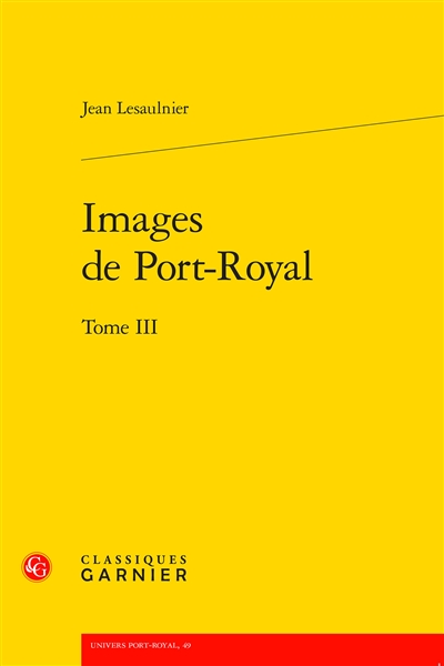 Images de Port-Royal. Vol. 3