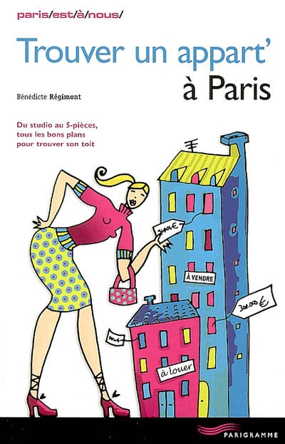 Trouver un appart' à Paris : du studio au 5-pièces, tous les bons plans pour trouver son toit