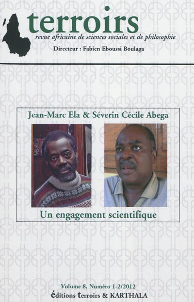 Terroirs : revue africaine de sciences sociales et de philosophie, n° 1-2 (2012). Jean-Marc Ela et Séverin Cécile Abega : un engagement scientifique