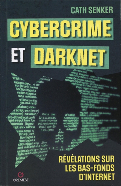 Cybercrime et darknet : révélations sur les bas-fonds d'Internet