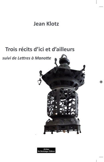 Trois récits d'ici et...
