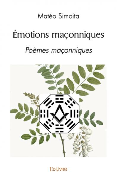 Émotions maçonniques : Poèmes maçonniques à l’aune du Yi Jing