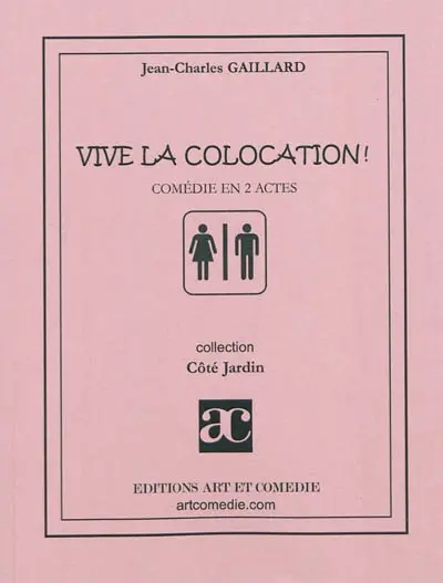 Vive la colocation ! : comédie en 2 actes