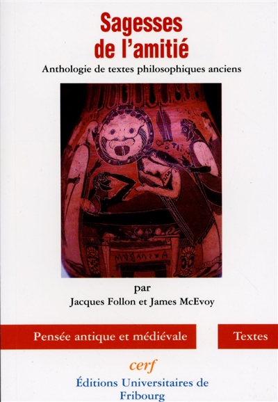 Sagesses de l'amitié : anthologie de textes philosophiques patristiques, médiévaux et renaissants. Vol. 1