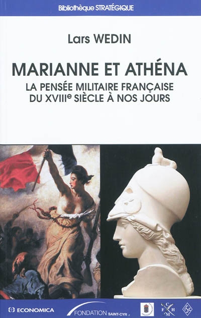 Marianne et Athéna : la pensée militaire française du XVIIIe siècle à nos jours