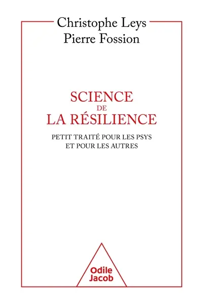 Science de la résilience : petit traité pour les psys et pour les autres