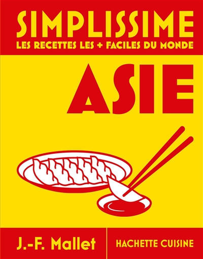 Simplissime : Asie : les recettes les + faciles du monde