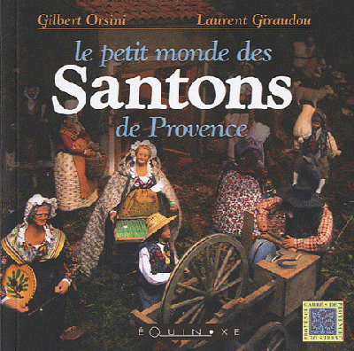 Le petit monde des santons de Provence - Gilbert Orsini