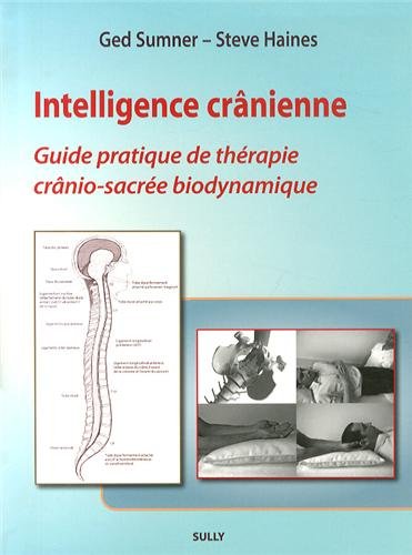 Intelligence crânienne : guide pratique de thérapie crânio-sacrée biodynamique