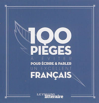 100 pièges à éviter pour écrire & parler un excellent français
