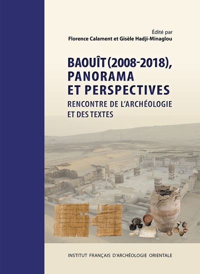 Baouît (2008-2018), panorama et perspectives : rencontre de l'archéologie et des textes : journées d'études des 7-8 juin 2018, Paris, Ecole du Louvre