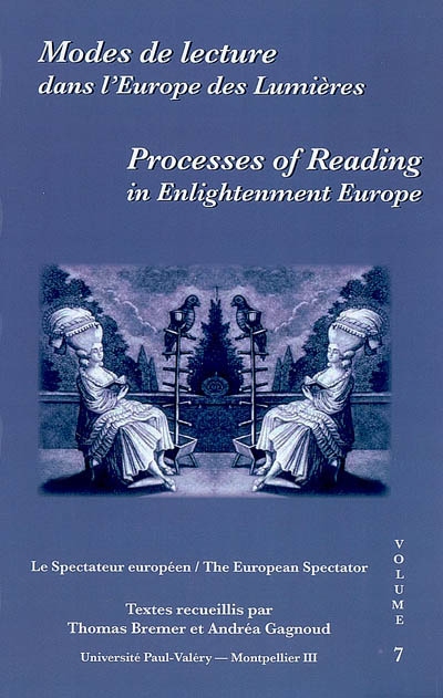 Modes de lecture dans l'Europe des lumières. Processes of reading in Enlightenment Europe