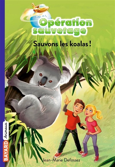 Opération sauvetage. Vol. 9. Sauvons les koalas !