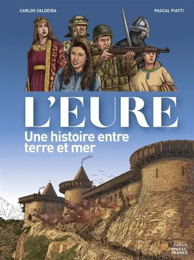 L'Eure : une histoire entre terre et mer