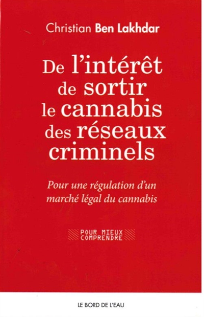 De l'intérêt de sortir le cannabis des réseaux criminels : pour une régulation d’un marché légal du cannabis en France