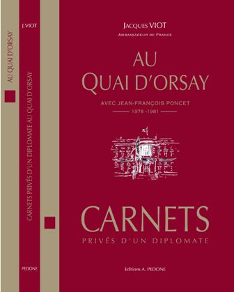 Au quai d'Orsay avec Jean-François-Poncet (novembre 1978-juin 1981) : carnets privés d'un diplomate