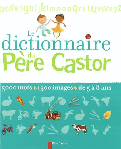 Le dictionnaire du Père Castor : 5.000 mots, 1.500 image