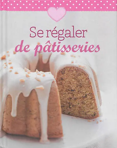 Se régaler de pâtisseries