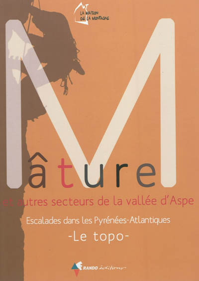 Mâture et autres secteurs de la vallée d'Aspe : escalades dans les Pyrénées-Atlantiques : le topo