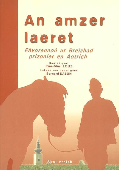 An amzer laeret : eñvorennoù ur breizhad prizonier en Aotrich