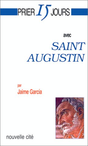 Prier 15 jours avec saint Augustin