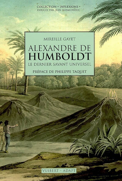 Alexandre de Humboldt : le dernier savant universel