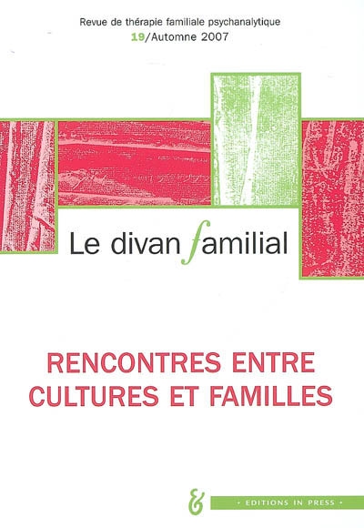 Divan familial (Le), n° 19. Rencontres entre cultures et familles