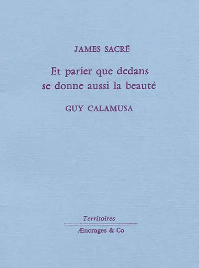 Et parier que dedans se donne aussi la beauté