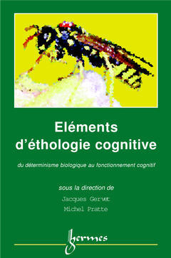 Eléments d'éthologie cognitive : du déterminisme biologique au fonctionnement cognitif