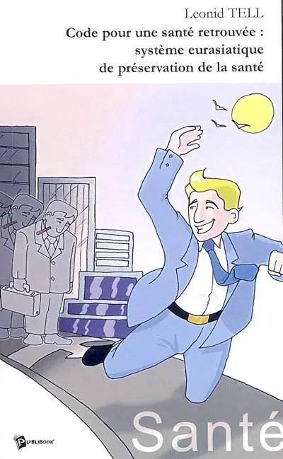 Code pour une santé retrouvée : système eurasiatique de préservation de la santé
