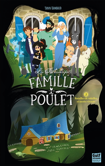La fantastique famille Poulet. Vol. 2. Batailles de volailles et morts-vivants