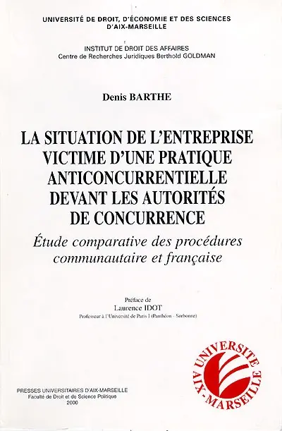 La situation de l'entreprise victime d'une pratique anticoncurrentielle devant les autorités de concurrence : étude comparative des procédures communautaire et française
