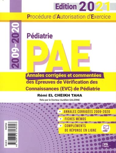 PAE pédiatrie, procédure d'autorisation d'exercice : annales corrigées et commentées des épreuves de vérification des connaissances (EVC) de pédiatrie : 2009-2020