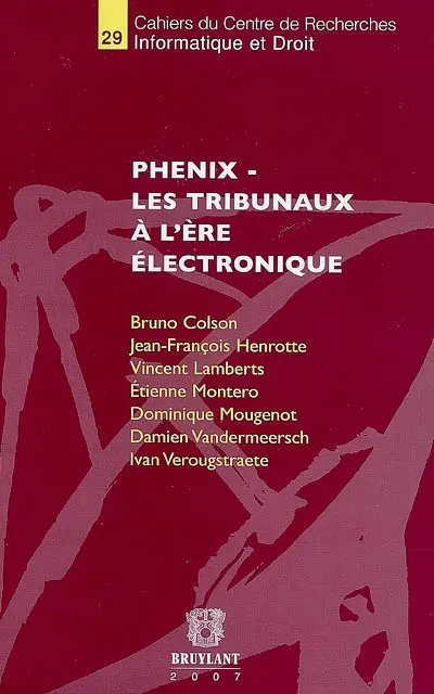 Phenix : les tribunaux à l'ère électronique : actes du colloque du 8 février 2007