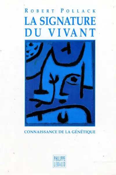 La signature du vivant : connaissance de la génétique