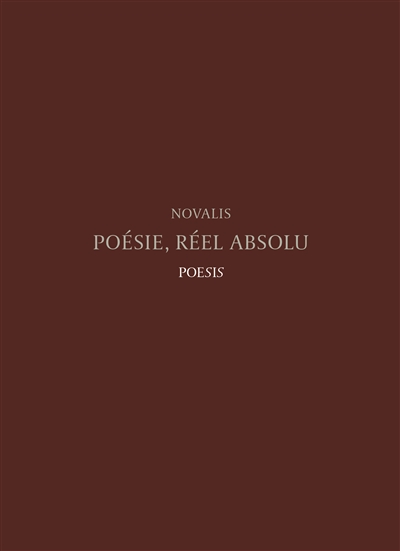 Poésie, réel absolu : florilège de fragments de Novalis