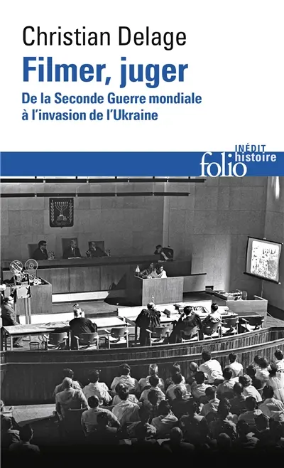 Filmer, juger : de la Seconde Guerre mondiale à l'invasion de l'Ukraine