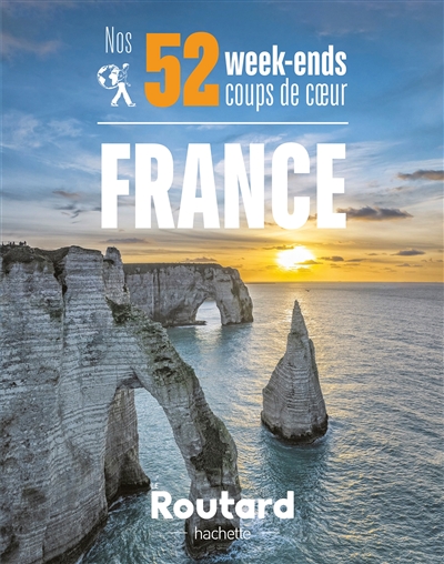 Nos 52 week-ends coups de coeur en France : l'indispensable pour choisir sa prochaine destination...