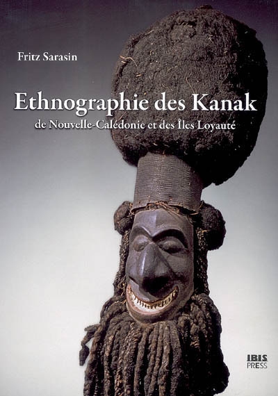 Ethnographie des Kanak de Nouvelle-Calédonie et des îles Loyauté : 1911-1912