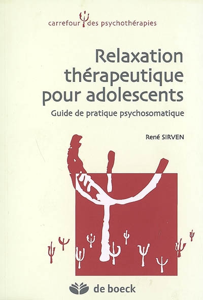 Relaxation thérapeutique pour adolescents : guide de pratique psychosomatique