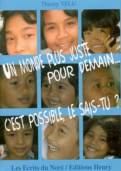 Un monde plus juste pour demain... : c'est possible, le sais-tu ?