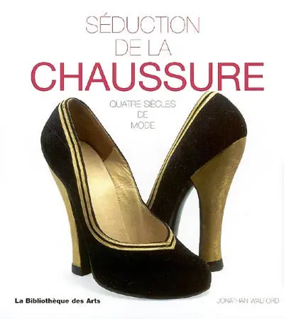 Séduction de la chaussure : quatre siècles de mode