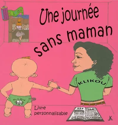 Une journée sans maman : livre personnalisable